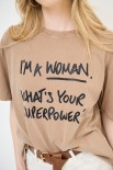 T-SHIRT STAMPA I'M A WOMAN PECAN
